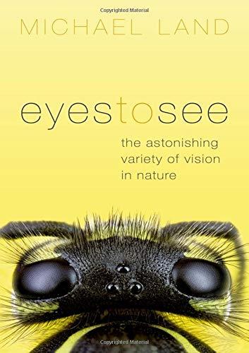Book Eyes to See: The Astonishing Variety of Vision in Nature free