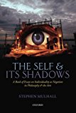 Book The Self and its Shadows: A Book of Essays on Individuality as Negation in Philosophy and the Arts free Book The Self and its Shadows: A Book of Essays on Individuality as Negation in Philosophy and the Arts free