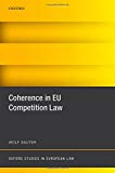 Book Coherence in EU Competition Law (Oxford Studies in European Law) free