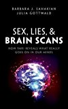 Book Sex, Lies, and Brain Scans: How fMRI reveals what really goes on in our minds free