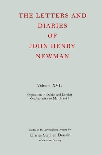 Book The Letters and Diaries of John Henry Newman Volume XVII: Opposition in Dublin and London: October 1855 to March 1857 free