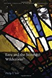Book Ezra and the Second Wilderness (Oxford Theology and Religion Monographs) free