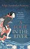 Book A Foot in the River: Why Our Lives Change -- and the Limits of Evolution free