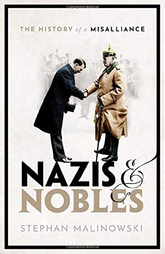 Book Nazis and Nobles: The History of a Misalliance free