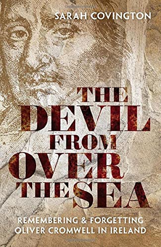 Book The Devil from over the Sea: Remembering and Forgetting Oliver Cromwell in Ireland free