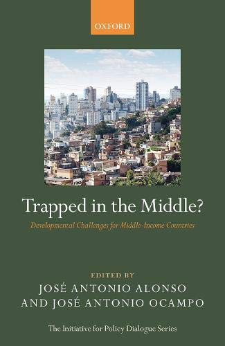 Book Trapped in the Middle?: Developmental Challenges for Middle-Income Countries (Initiative for Policy Dialogue) free