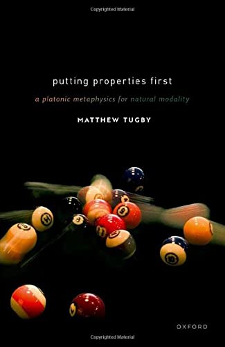 Book Putting Properties First: A Platonic Metaphysics for Natural Modality free