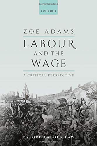 Book Labour and the Wage: A Critical Perspective (Oxford Labour Law) free