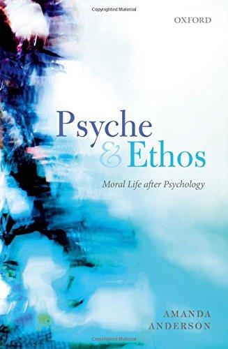 Book Psyche And Ethos: Moral Life After Psychology (clarendon Lectures In English) free