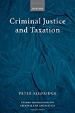 Book Criminal Justice and Taxation (Oxford Monographs on Criminal Law and Justice) free