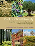 Book Plant Functional Diversity: Organism traits, community structure, and ecosystem properties free