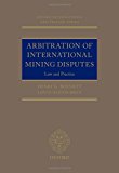 Book Arbitration of International Mining Disputes: Law and Practice (Oxford International Arbitration Series) free