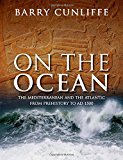 Book On the Ocean: The Mediterranean and the Atlantic from prehistory to AD 1500 free