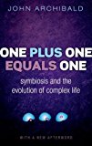 Book One Plus One Equals One: Symbiosis and the evolution of complex life free