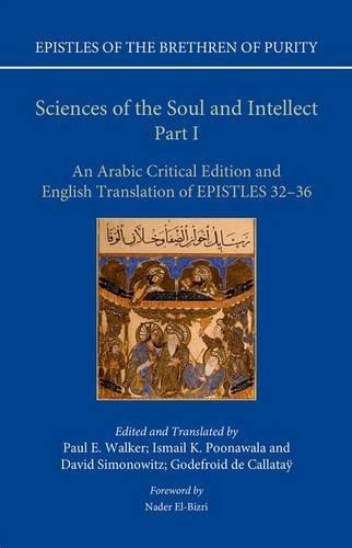Book Sciences of the Soul and Intellect, Part I: An Arabic Critical Edition and English Translation of Epistles 32-36 (Epistles of the Brethren of Purity) free