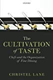 Book The Cultivation of Taste: Chefs and the Organization of Fine Dining free