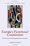 Book Europe's Functional Constitution: A Theory of Constitutionalism Beyond the State (Oxford Constitutional Theory) free