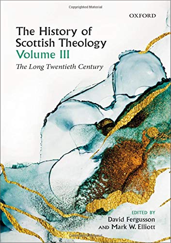 Book The History of Scottish Theology, Volume III: The Long Twentieth Century free