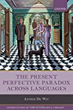 Book The Present Perfective Paradox across Languages (Oxford Studies of Time in Language and Thought) free