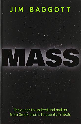 Book Mass: The quest to understand matter from Greek atoms to quantum fields free
