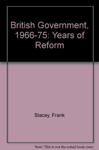 Book British Government 1966 To 1975: Years Of Reform free