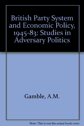 Book The British Party System and Economic Policy, 1945-1983: Studies in Adversary Politics free