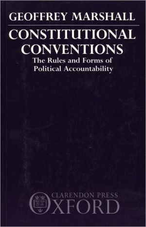 Book Constitutional Conventions : The Rules and Forms of Political Accountability: The Rules and Forms of Political Accountability free