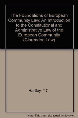 Book The Foundations of European Community Law: An Introduction to the Constitutional and Administrative Law of the European Community (Clarendon Law Series) free