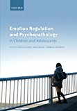 Book Emotion Regulation and Psychopathology in Children and Adolescents free