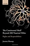 Book The Continental Shelf Beyond 200 Nautical Miles: Rights and Responsibilities free