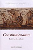 Book Constitutionalism: Past, Present, and Future (Oxford Constitutional Theory) free
