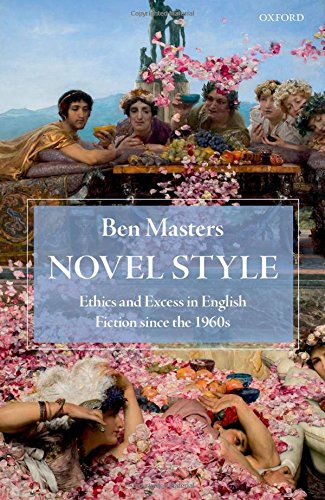 Book Novel Style: Ethics and Excess in English Fiction since the 1960s free