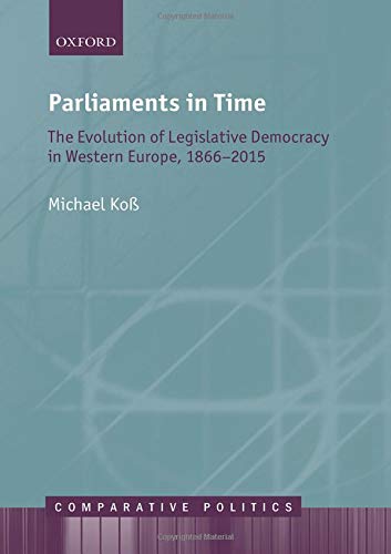 Book Parliaments in Time: The Evolution of Legislative Democracy in Western Europe, 1866-2015 (Comparative Politics) free