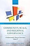 Book Community, Scale, and Regional Governance: A Postfunctionalist Theory of Governance, Volume II (Transformations in Governance) free