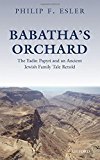 Book Babatha's Orchard: The Yadin Papyri and an Ancient Jewish Family Tale Retold free