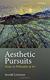Book Aesthetic Pursuits: Essays in Philosophy of Art free