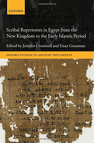 Book Scribal Repertoires in Egypt from the New Kingdom to the Early Islamic Period (Oxford Studies in Ancient Documents) free