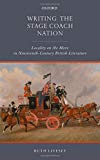 Book Writing the Stage Coach Nation: Locality on the Move in Nineteenth-Century British Literature free