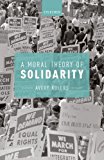 Book A Moral Theory of Solidarity free