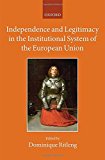 Book Independence and Legitimacy in the Institutional System of the European Union (Collected Courses of the Academy of European Law) free