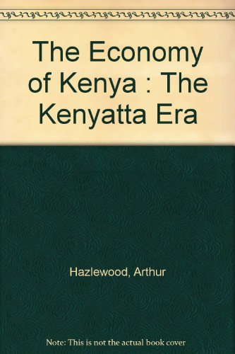 Book The Economy Of Kenya: The Kenyatta Era (economies Of The World) free