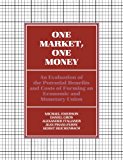 Book One Market, One Money: An Evaluation of the Potential Benefits and Costs of Forming an Economic and Monetary Union free