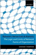 Book Between Hierarchies and Markets: The Logic and Limits of Network Forms of Organization free