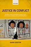 Book Justice in Conflict: The International Criminal Court's Impact on Conflict, Peace, and Justice free
