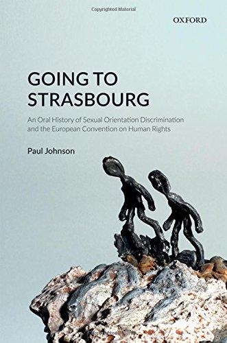 Book Going to Strasbourg: An Oral History of Sexual Orientation Discrimination and the European Convention on Human Rights free