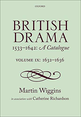 Book British Drama 1533-1642: A Catalogue: Volume IX: 1632-1636 free