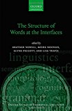 Book The Structure of Words at the Interfaces (Oxford Studies in Theoretical Linguistics) free