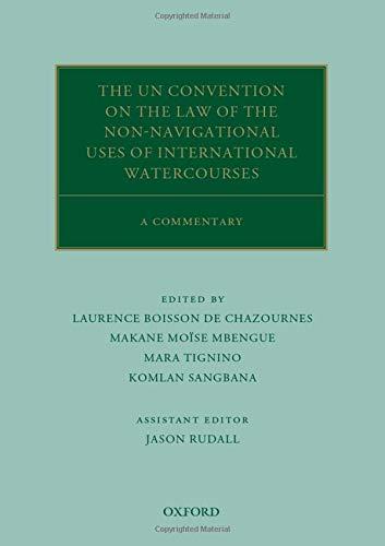 Book The UN Convention on the Law of the Non-Navigational Uses of International Watercourses: A Commentary (Oxford Commentaries on International Law) free