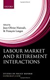 Book Labour Market and Retirement Interactions: A new perspective on employment for older workers (Studies of Policy Reform) free