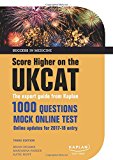 Book Score Higher on the UKCAT: The expert guide from Kaplan, with over 1000 questions and a mock online test (Success in Medicine) free